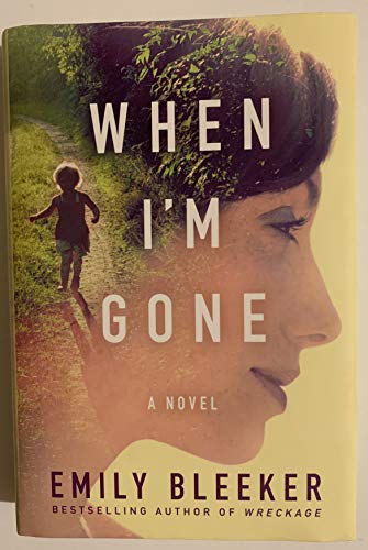 Beispielbild fr When I'm Gone : A Novel zum Verkauf von Better World Books