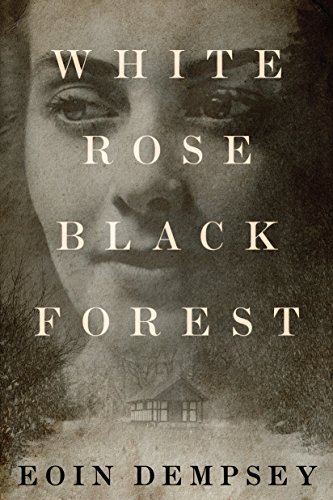 9781503954069: White Rose, Black Forest