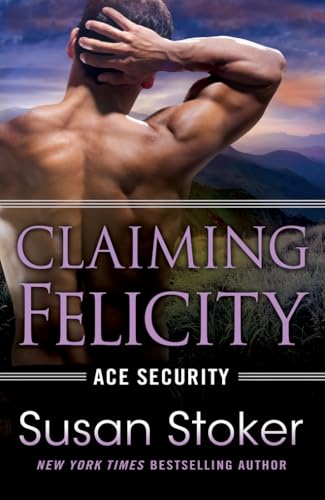 Beispielbild fr Claiming Felicity (Ace Security, 4) zum Verkauf von HPB-Diamond