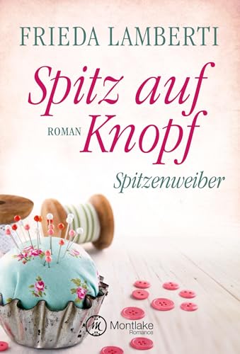 Stock image for Spitz auf Knopf - Spitzenweiber (Spitzenweiber Reihe, Band 2) for sale by medimops