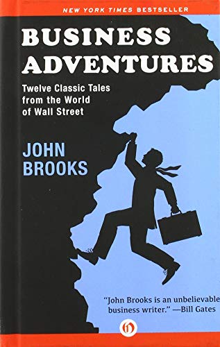 Beispielbild fr Business Adventures: Twelve Classic Tales from the World of Wall Street zum Verkauf von WorldofBooks
