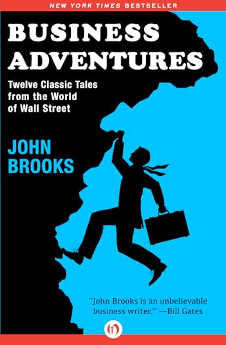 Stock image for Business Adventures: Twelve Classic Tales from the World of Wall Street for sale by Goodwill