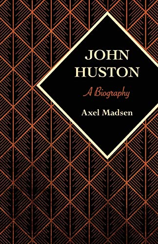 Beispielbild fr John Huston: A Biography zum Verkauf von WorldofBooks
