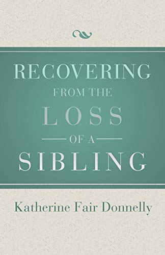 9781504014083: Recovering from the Loss of a Sibling