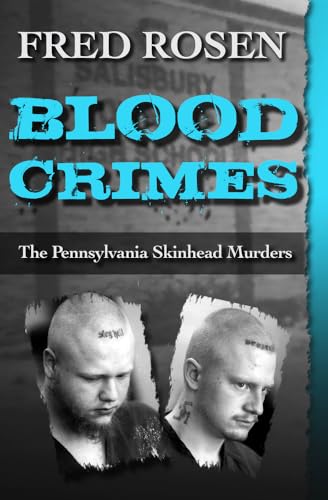 9781504022989: Blood Crimes: The Pennsylvania Skinhead Murders