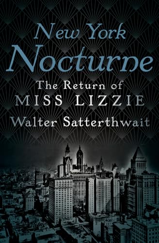 Stock image for New York Nocturne : The Return of Miss Lizzie for sale by Better World Books: West