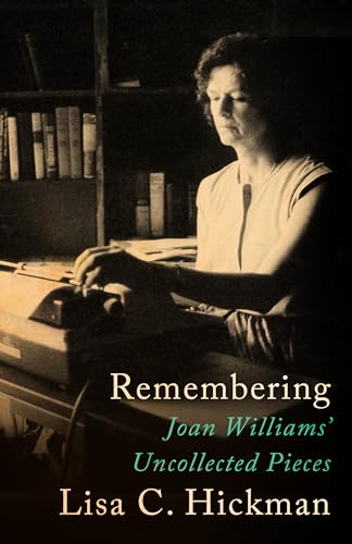 Stock image for Remembering Joan Williams' Uncollected Pieces for sale by PBShop.store US