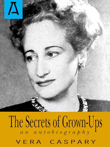 9781504029100: The Secrets of Grown-ups: An Autobiography