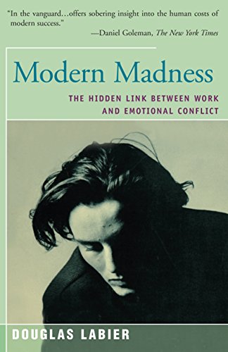 Beispielbild fr Modern Madness: The Hidden Link Between Work and Emotional Conflict zum Verkauf von AwesomeBooks