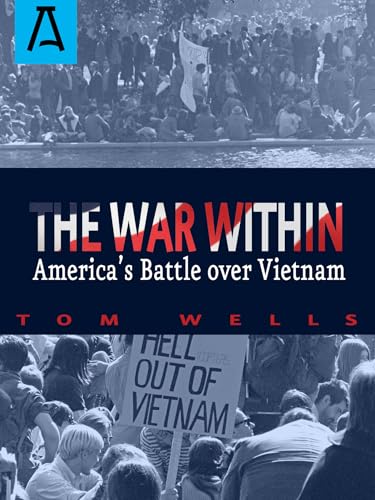 Beispielbild fr The War Within: America's Battle Over Vietnam zum Verkauf von WorldofBooks