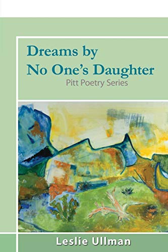 Stock image for Dreams By No Ones Daughter: Pitt Poetry Series for sale by Book Outpost
