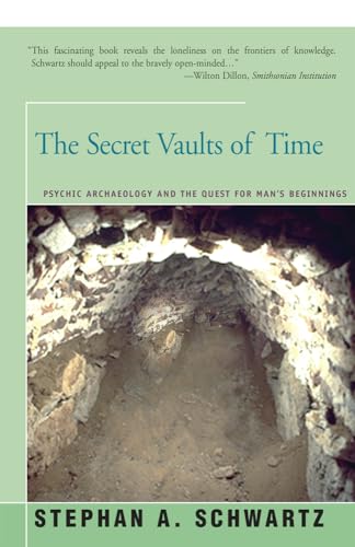9781504029827: The Secret Vaults of Time: Psychic Archaeology and the Quest for Man's Beginnings