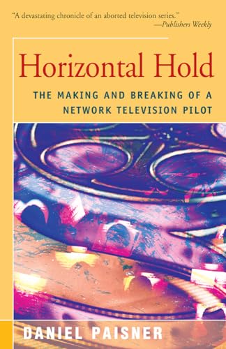 9781504029834: Horizontal Hold: The Making and Breaking of a Network Television Pilot