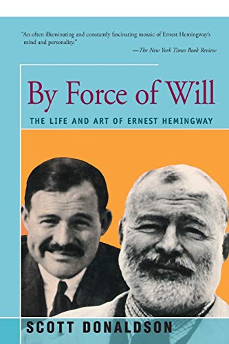 Stock image for By Force of Will: The Life and Art of Ernest Hemingway for sale by California Books