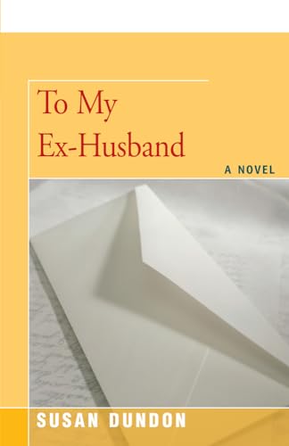 9781504032926: To My Ex-Husband: A Novel