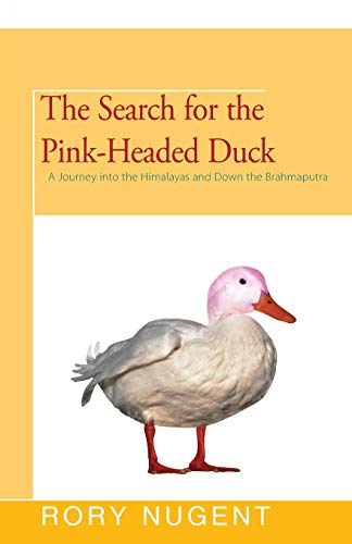 Stock image for The Search for the Pink-Headed Duck: A Journey into the Himalayas and Down the Brahmaputra for sale by SecondSale