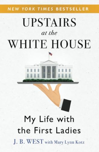 9781504038676: Upstairs at the White House: My Life with the First Ladies