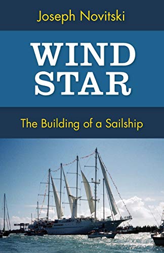 Imagen de archivo de Wind Star The Building of a Sailship a la venta por PBShop.store US