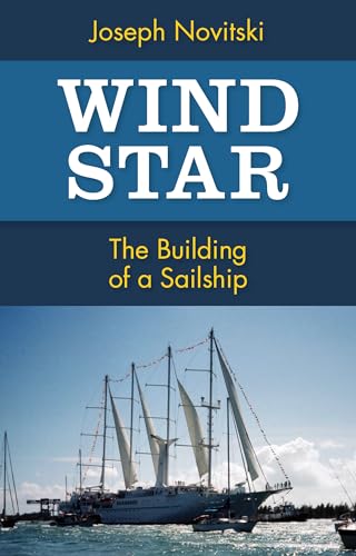 9781504040624: Wind Star: The Building of a Sailship [Lingua Inglese]