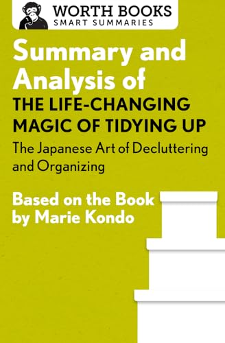 Imagen de archivo de Summary and Analysis of The Life-Changing Magic of Tidying Up: The Japanese Art of Decluttering and Organizing: Based on the Book by Marie Kondo (Smart Summaries) a la venta por Blue Vase Books