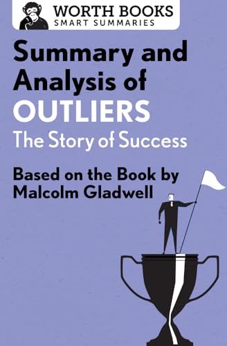 Stock image for Summary and Analysis of Outliers: The Story of Success: Based on the Book by Malcolm Gladwell (Smart Summaries) for sale by Save With Sam