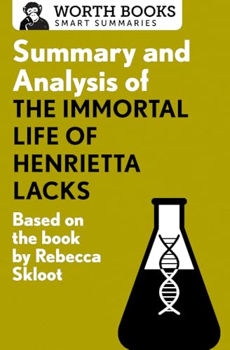 Imagen de archivo de Summary and Analysis of The Immortal Life of Henrietta Lacks: Based on the Book by Rebecca Skloot (Smart Summaries) a la venta por BooksRun