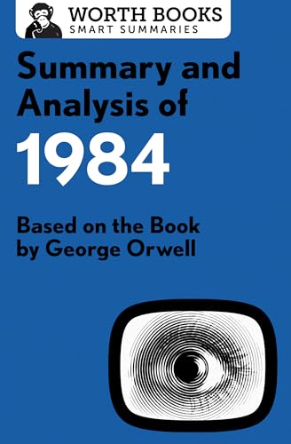 Imagen de archivo de Summary and Analysis of 1984: Based on the Book by George Orwell (Smart Summaries) a la venta por GF Books, Inc.