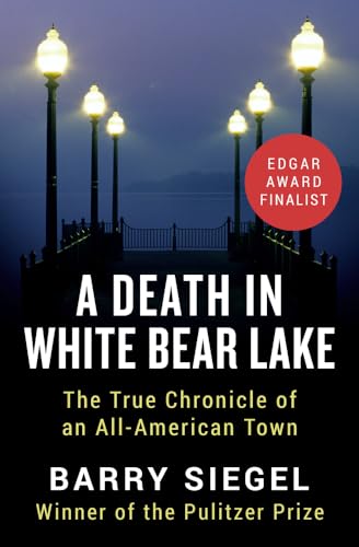 Stock image for A Death in White Bear Lake : The True Chronicle of an All-American Town for sale by Better World Books