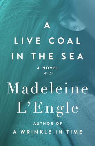 Imagen de archivo de A Live Coal in the Sea: A Novel a la venta por Goodwill Books