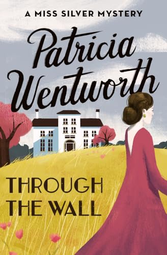 9781504047951: Through the Wall (The Miss Silver Mysteries)