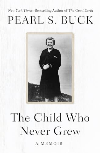 9781504047968: The Child Who Never Grew: A Memoir