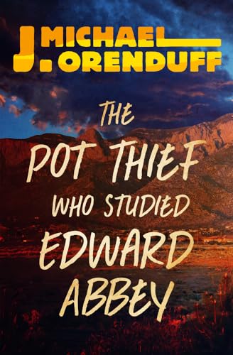 Stock image for The Pot Thief Who Studied Edward Abbey for sale by ThriftBooks-Dallas