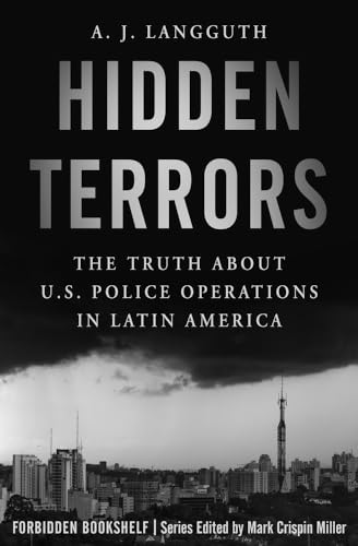 9781504050067: Hidden Terrors: The Truth About U.S. Police Operations in Latin America: 27 (Forbidden Bookshelf)