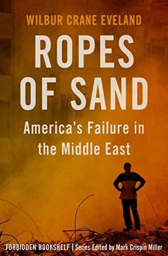 9781504050074: Ropes of Sand: America's Failure in the Middle East