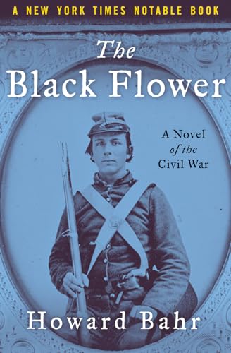 9781504050555: THE BLACK FLOWER: A Novel of the Civil War