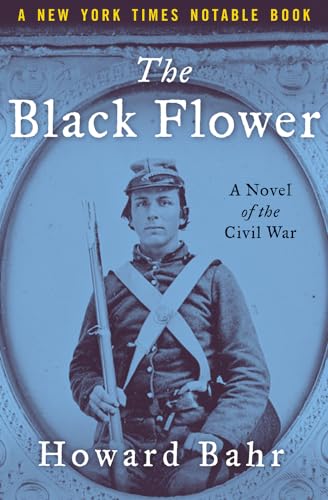 9781504050555: The Black Flower: A Novel of the Civil War