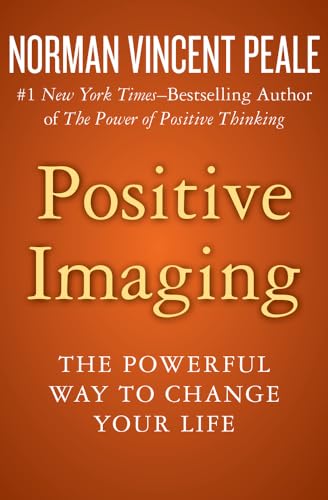 Stock image for Positive Imaging: The Powerful Way to Change Your Life for sale by HPB-Emerald