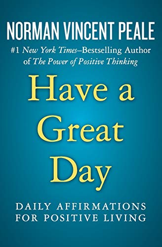 9781504051934: Have a Great Day: Daily Affirmations for Positive Living
