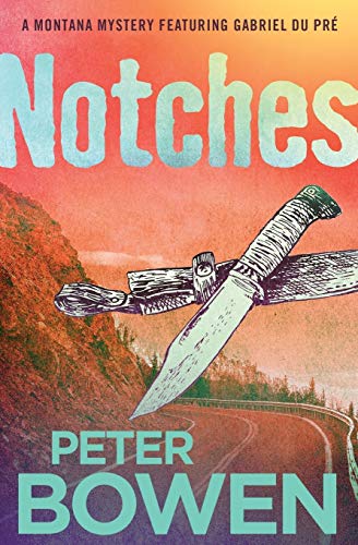 9781504052351: Notches: 4 (The Montana Mysteries Featuring Gabriel Du Pr)