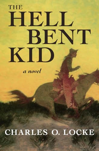 Stock image for The Hell Bent Kid: A Novel for sale by Half Price Books Inc.