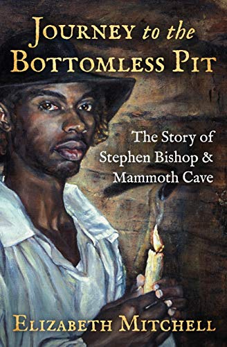 Beispielbild fr Journey to the Bottomless Pit: The Story of Stephen Bishop & Mammoth Cave zum Verkauf von SecondSale