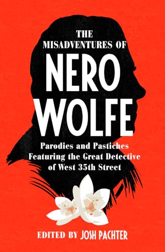 Imagen de archivo de The Misadventures of Nero Wolfe: Parodies and Pastiches Featuring the Great Detective of West 35th Street a la venta por HPB Inc.