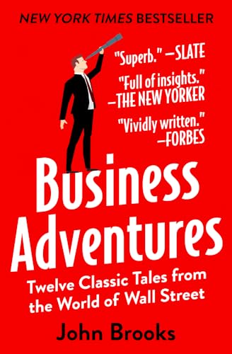 Imagen de archivo de Business Adventures: Twelve Classic Tales from the World of Wall Street a la venta por Goodwill Books