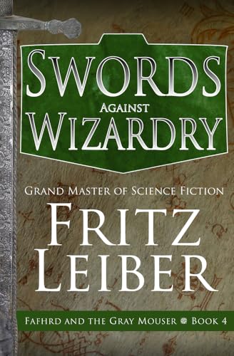 9781504068925: Swords Against Wizardry (The Adventures of Fafhrd and the Gray Mouser)