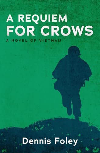 Stock image for A Requiem for Crows: A Novel of Vietnam for sale by KuleliBooks