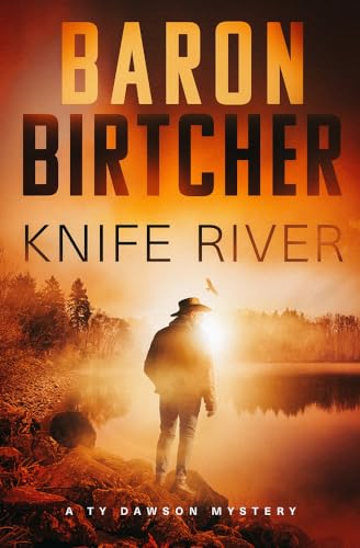Imagen de archivo de Knife River (The Ty Dawson Mysteries) [Paperback] Birtcher, Baron a la venta por Lakeside Books