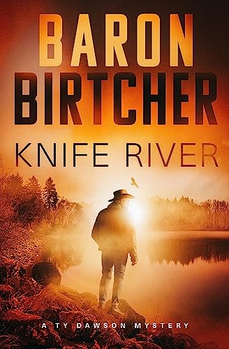 Imagen de archivo de Knife River (The Ty Dawson Mysteries) [Hardcover] Birtcher, Baron a la venta por Lakeside Books
