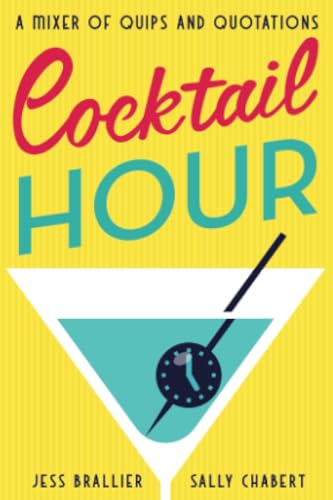 Imagen de archivo de Cocktail Hour: A Mixer of Quips and Quotations a la venta por California Books