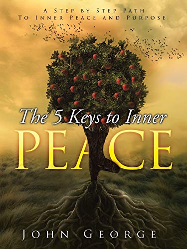 Stock image for The 5 Keys To Inner Peace: A step by step path to inner peace and purpose for sale by Chiron Media