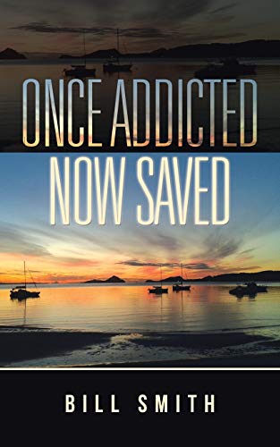 9781504300230: Once Addicted Now Saved